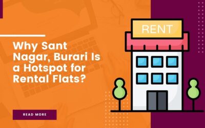 Why Sant Nagar, Burari Is a Hotspot for Rental Flats?
